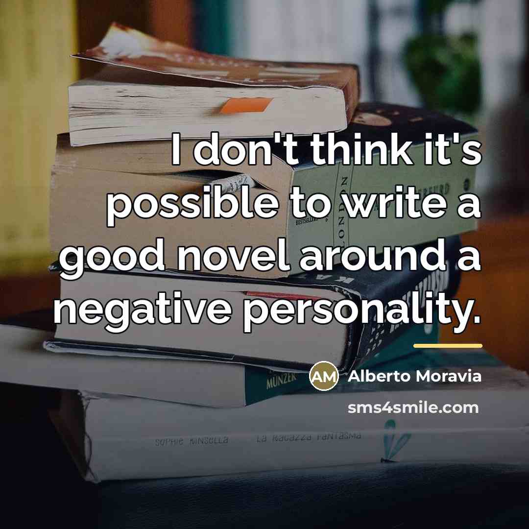 “I don't think it's possible to write a good novel…” quote by Alberto Moravia
