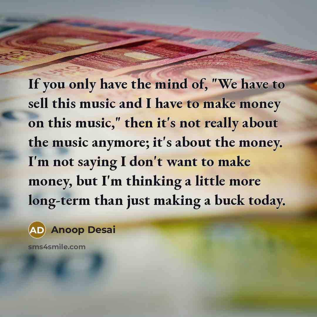 “If you only have the mind of, "We have to…” quote by Anoop Desai
