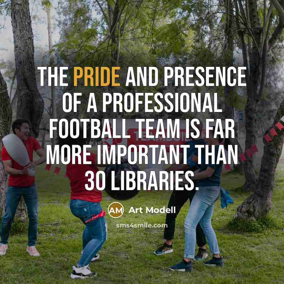 “The pride and presence of a professional football team is…” quote by Art Modell