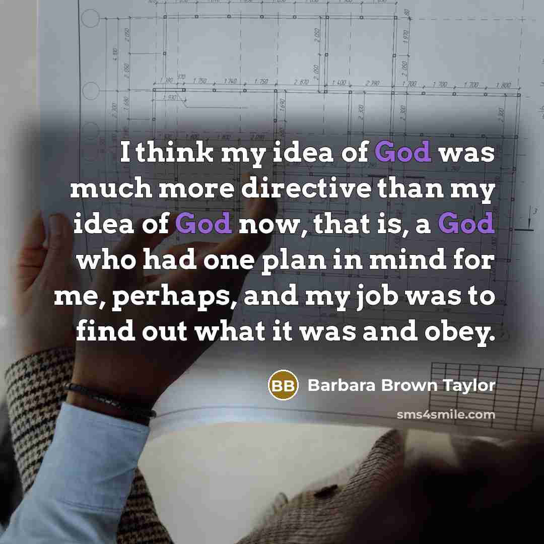 “I think my idea of God was much more directive…” quote by Barbara Brown Taylor