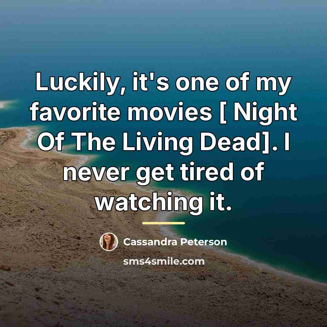 “Luckily, it's one of my favorite movies [ Night Of…” quote by Cassandra Peterson
