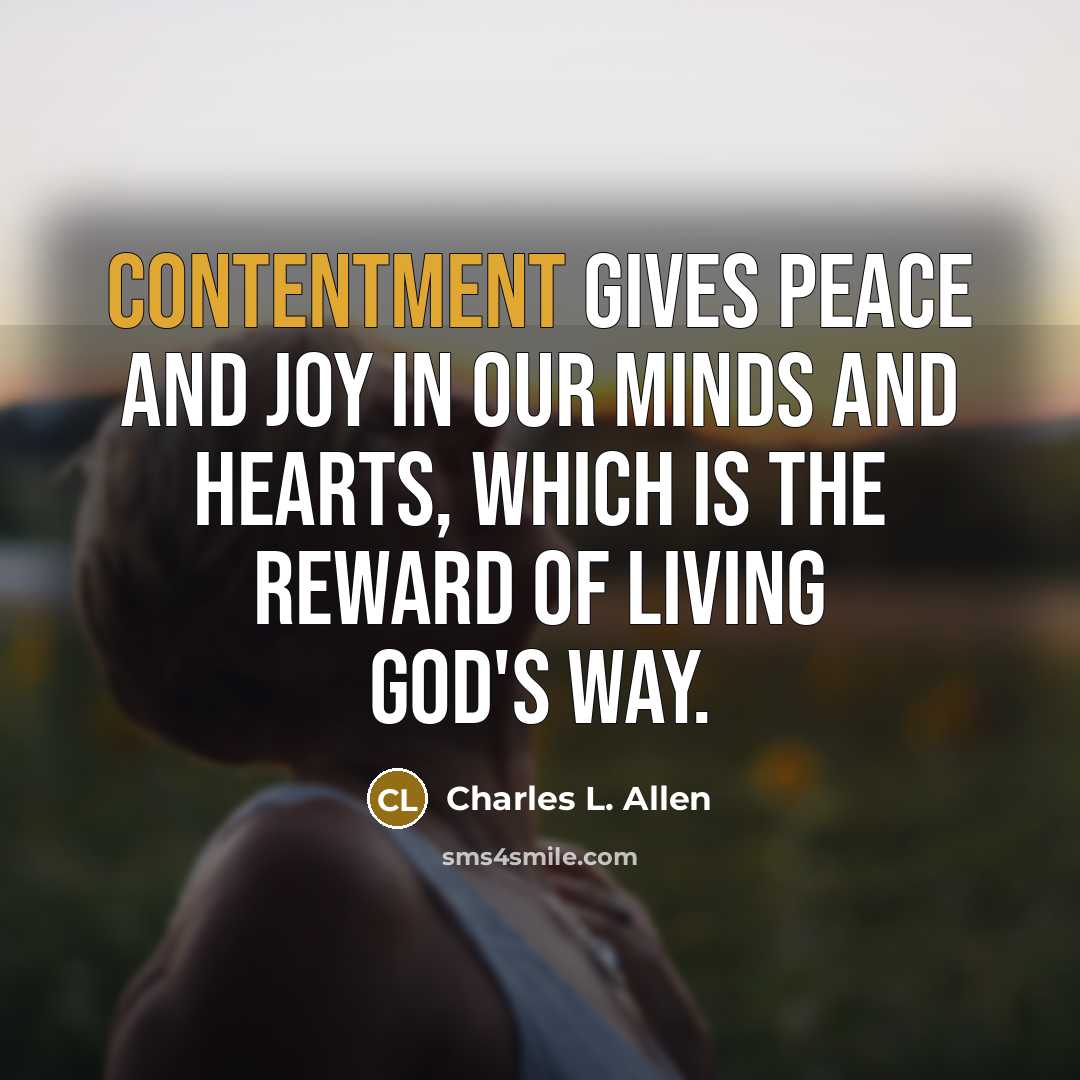 “Contentment gives peace and joy in our minds and hearts,…” quote by Charles L. Allen