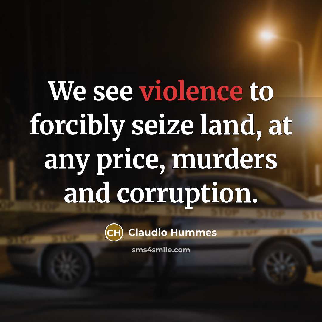 “We see violence to forcibly seize land, at any price,…” quote by Claudio Hummes
