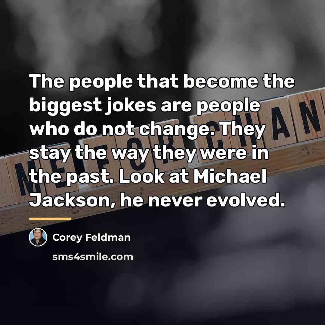“The people that become the biggest jokes are people who…” quote by Corey Feldman