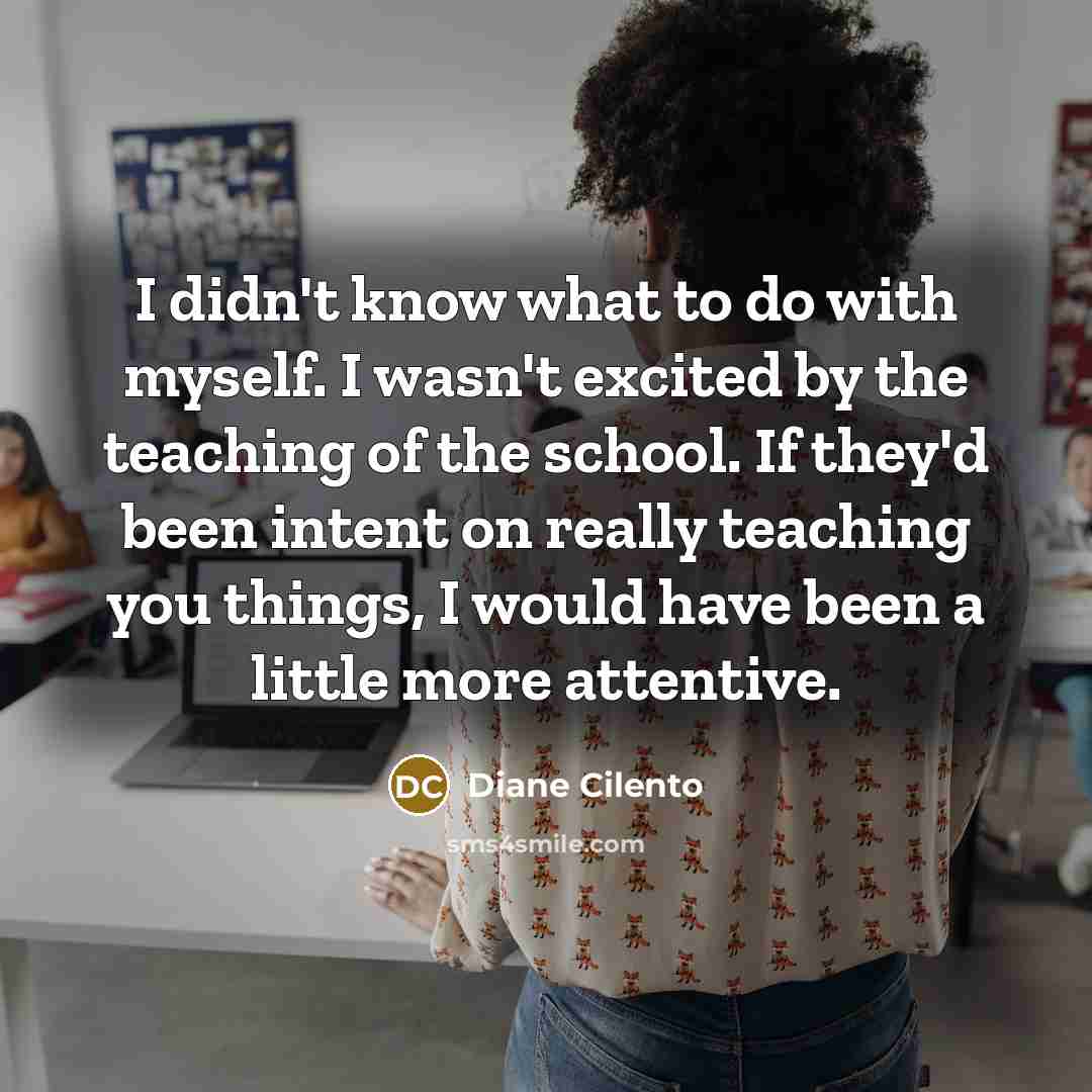 “I didn't know what to do with myself. I wasn't…” quote by Diane Cilento