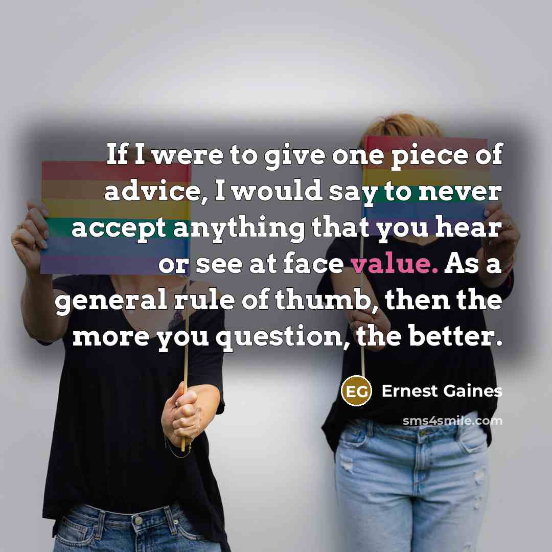 “If I were to give one piece of advice, I…” quote by Ernest Gaines
