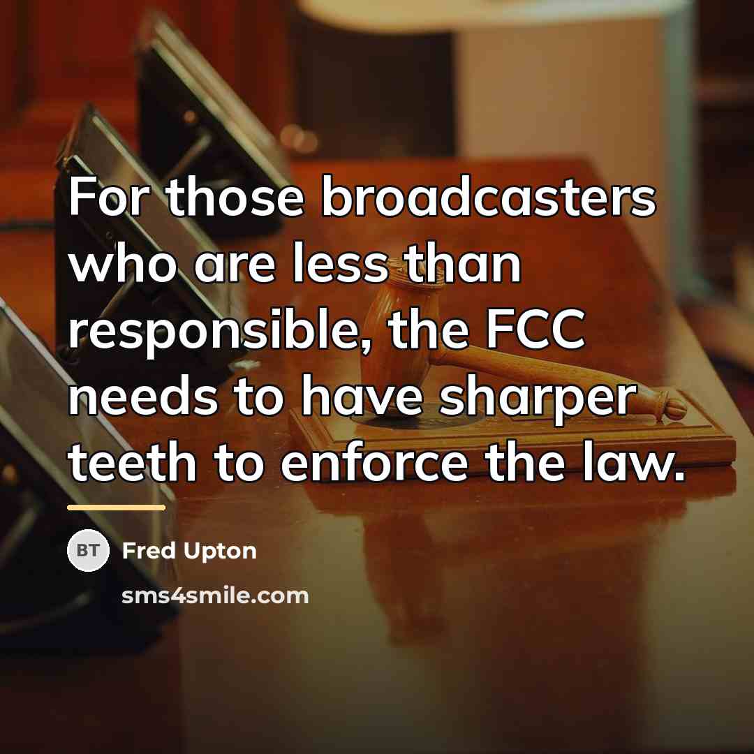 “For those broadcasters who are less than responsible, the FCC…” quote by Fred Upton