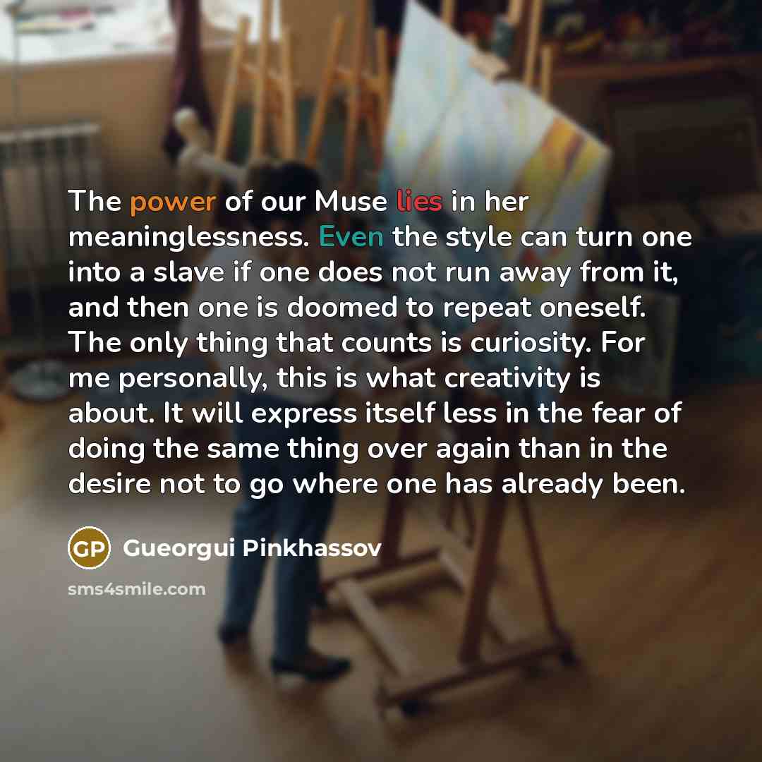 “The power of our Muse lies in her meaninglessness. Even…” quote by Gueorgui Pinkhassov
