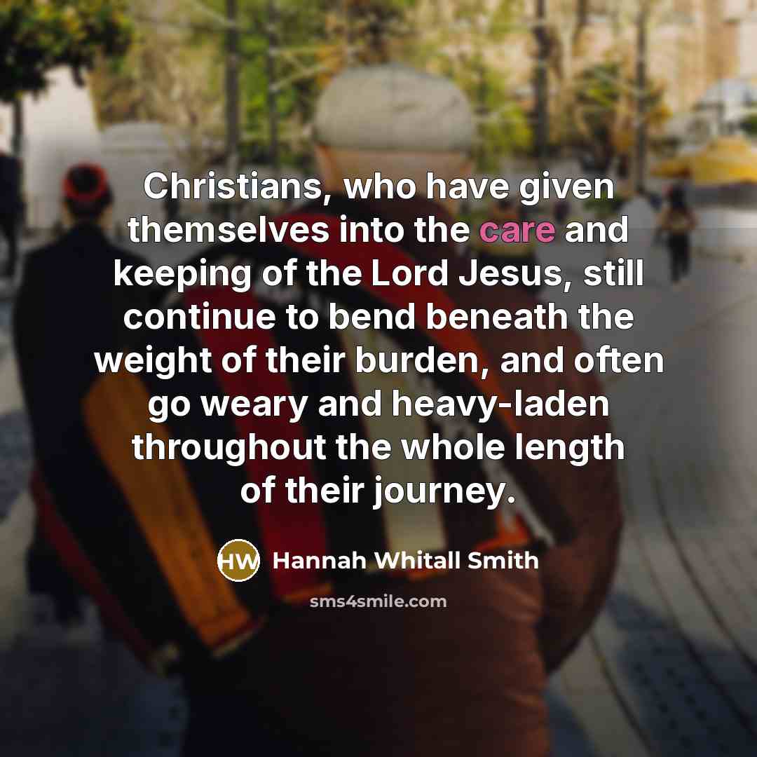 “Christians, who have given themselves into the care and keeping…” quote by Hannah Whitall Smith