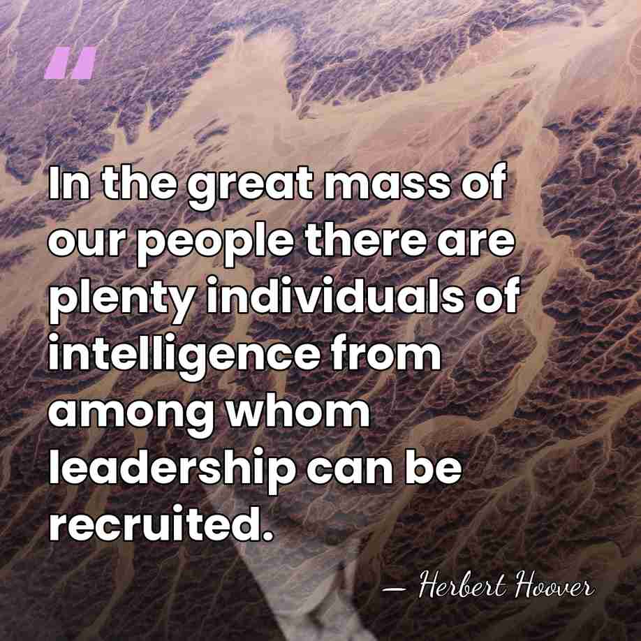 In the great mass of our people there are plenty individuals of&hellip; - Herbert Hoover