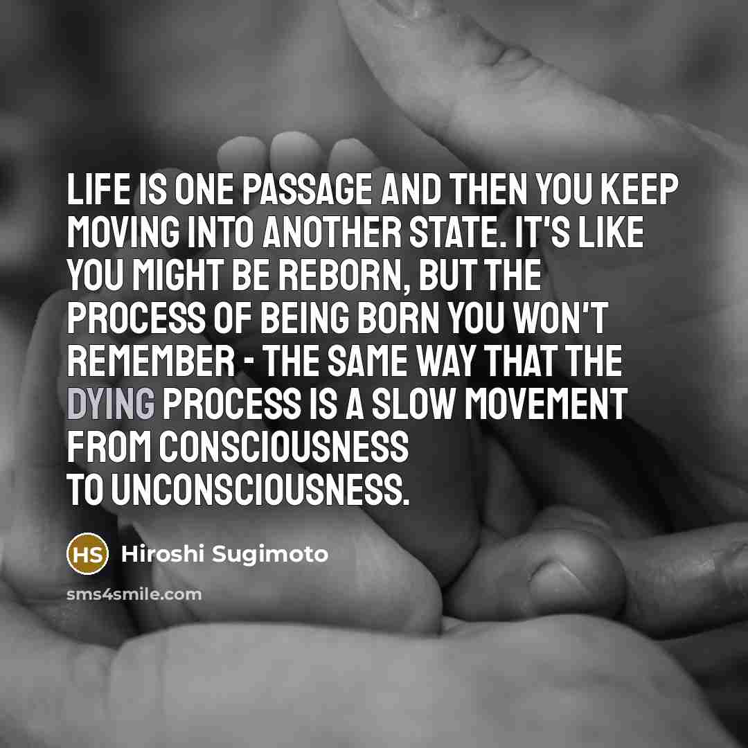 “Life is one passage and then you keep moving into…” quote by Hiroshi Sugimoto