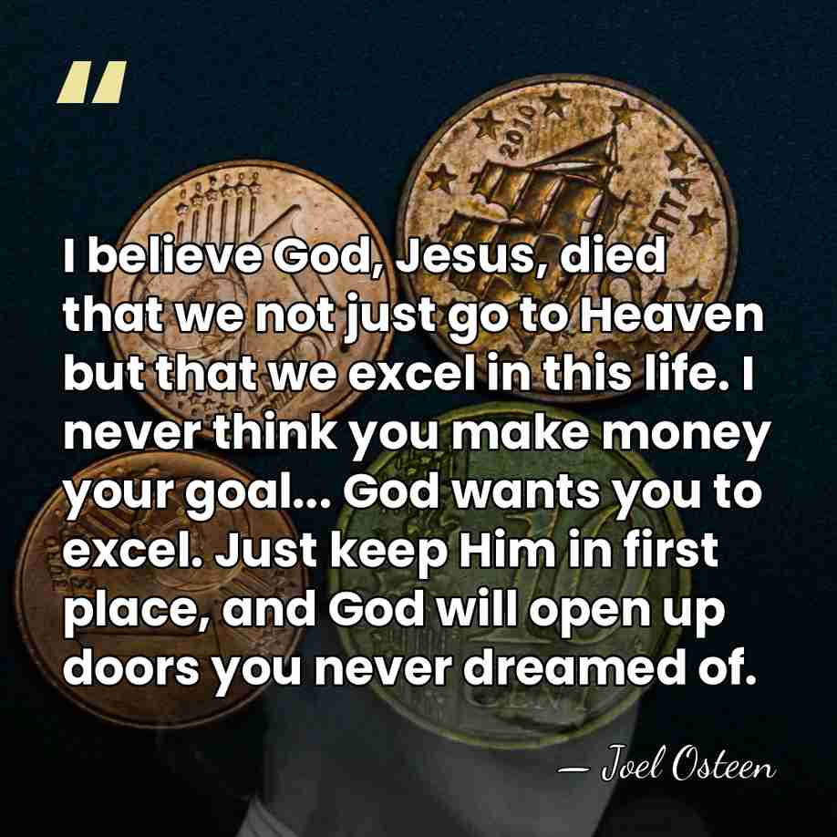 I believe God, Jesus, died that we not just go to Heaven&hellip; - Joel Osteen