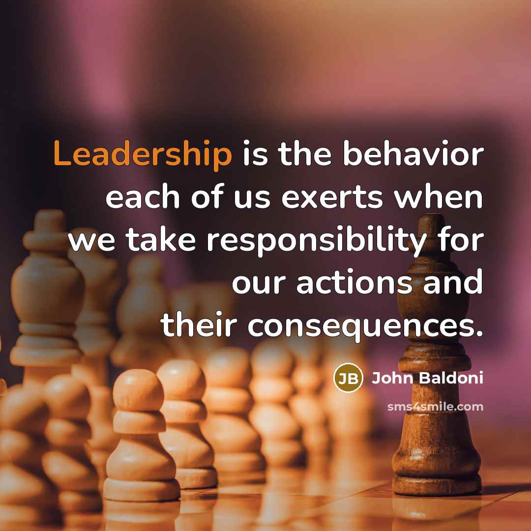 “Leadership is the behavior each of us exerts when we…” quote by John Baldoni