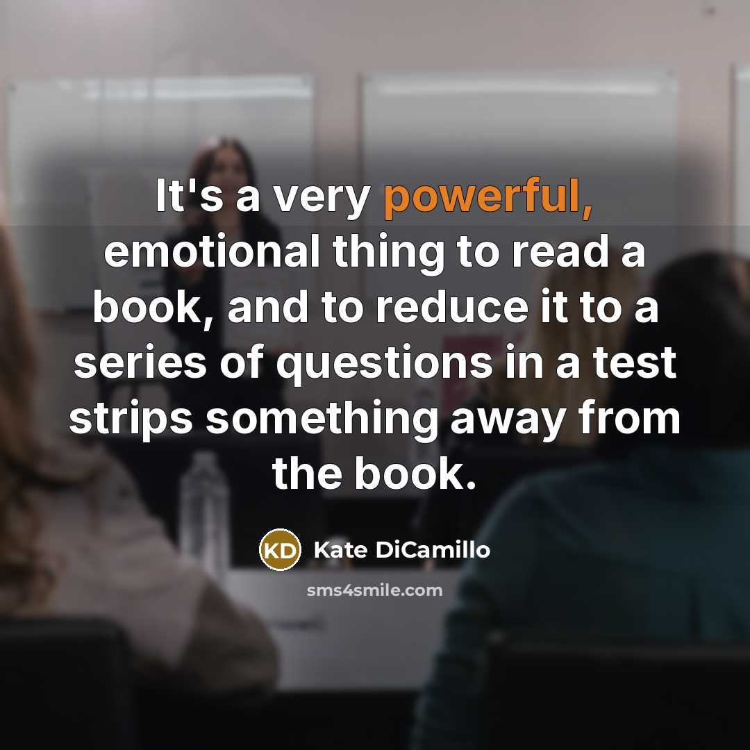 “It's a very powerful, emotional thing to read a book,…” quote by Kate DiCamillo