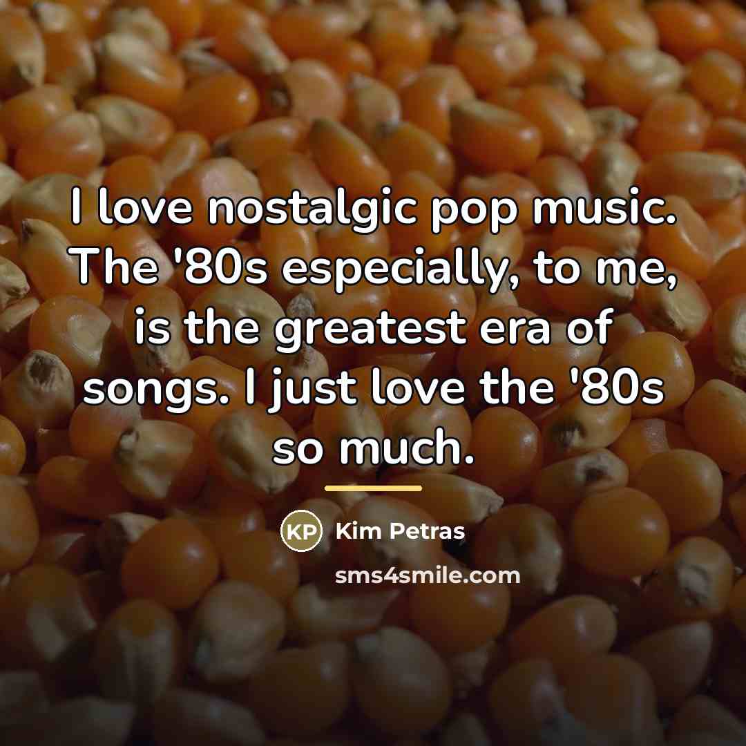 “I love nostalgic pop music. The '80s especially, to me,…” quote by Kim Petras