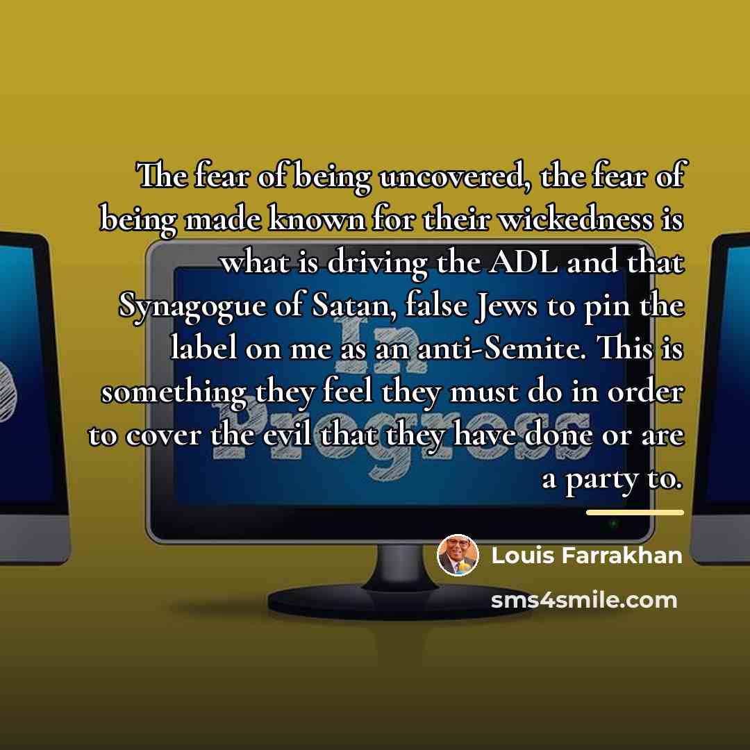 “The fear of being uncovered, the fear of being made…” quote by Louis Farrakhan