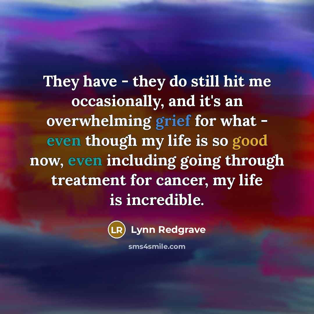 “They have - they do still hit me occasionally, and…” quote by Lynn Redgrave