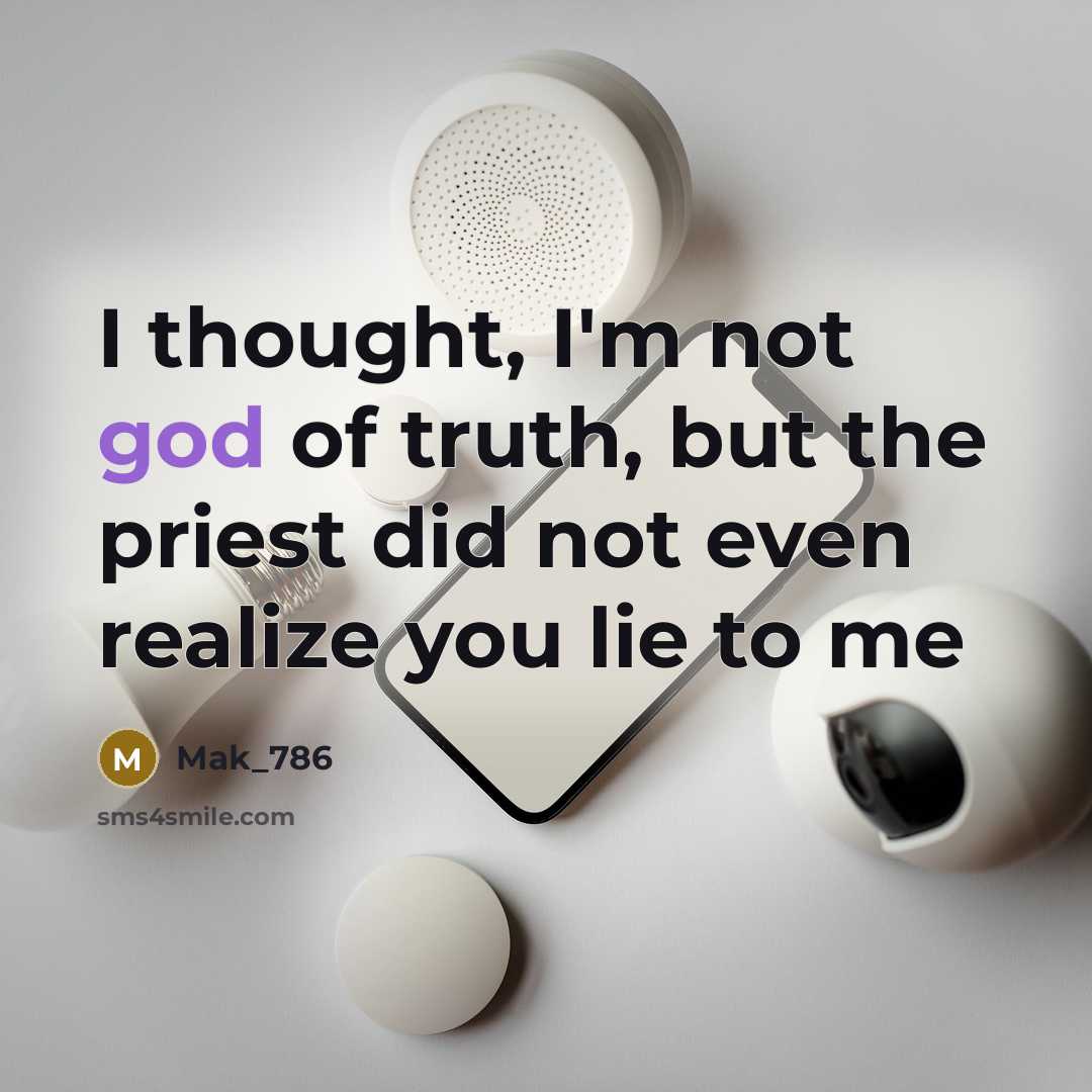 “I thought, I'm not god of truth, but the priest…” quote by Mak_786