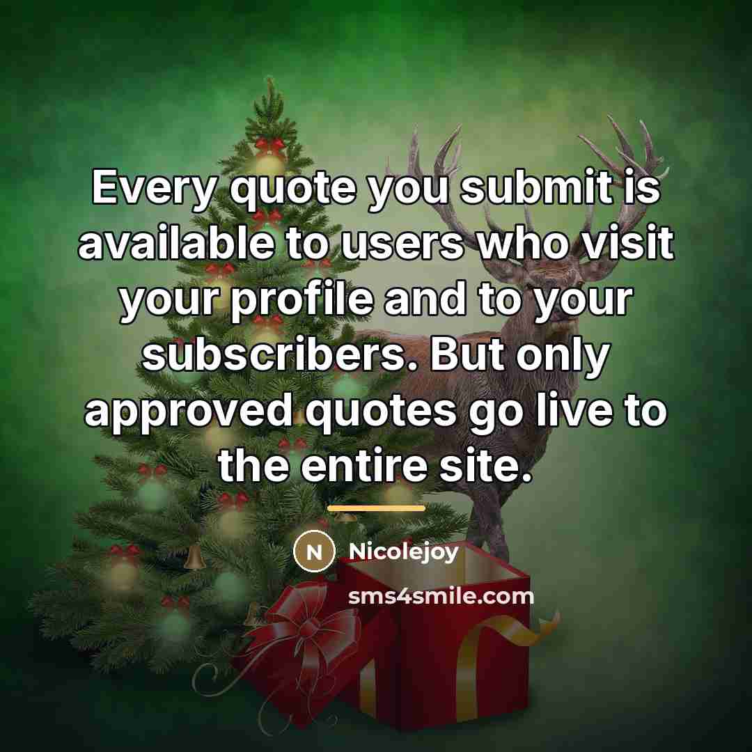 “Every quote you submit is available to users who visit…” quote by Nicolejoy