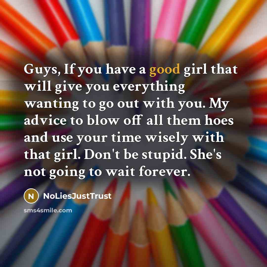 “Guys, If you have a good girl that will give…” quote by NoLiesJustTrust