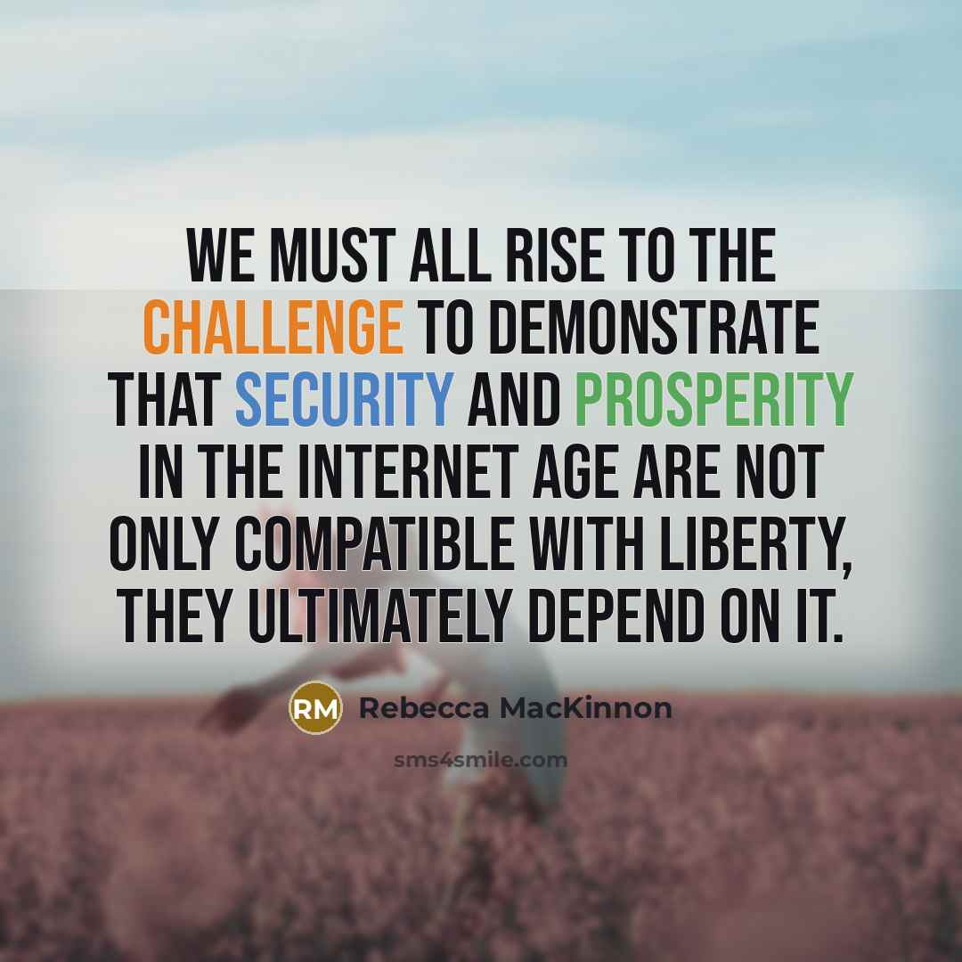“We must all rise to the challenge to demonstrate that…” quote by Rebecca MacKinnon