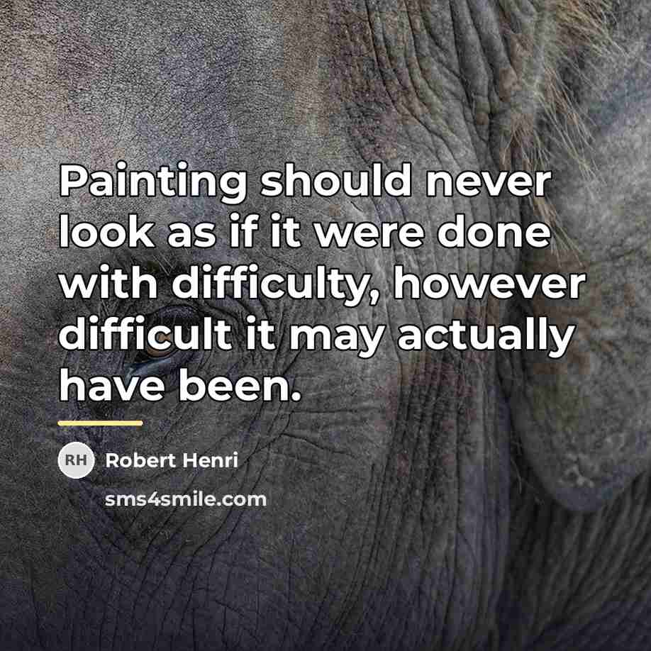 “Painting should never look as if it were done with…” quote by Robert Henri