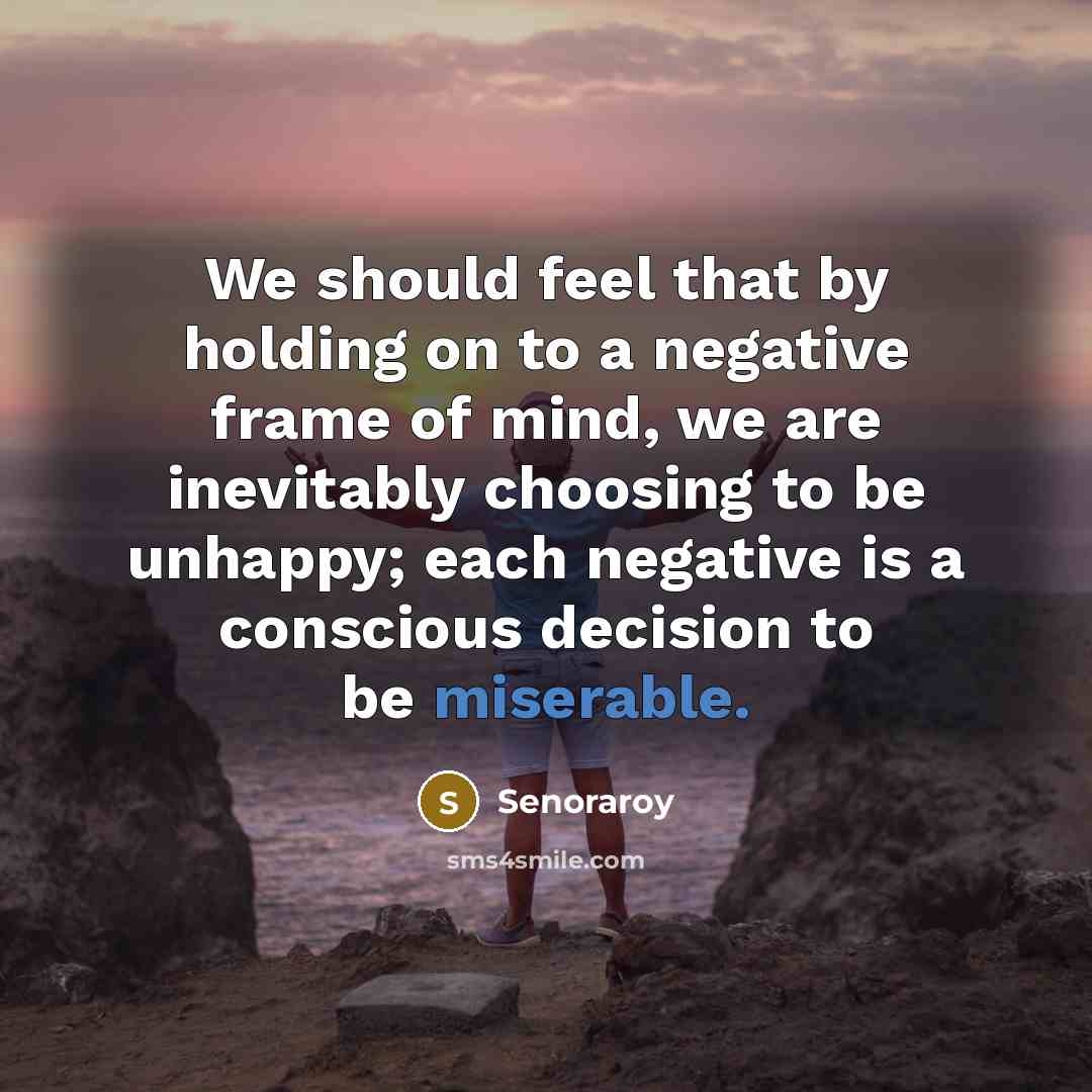 “We should feel that by holding on to a negative…” quote by Senoraroy