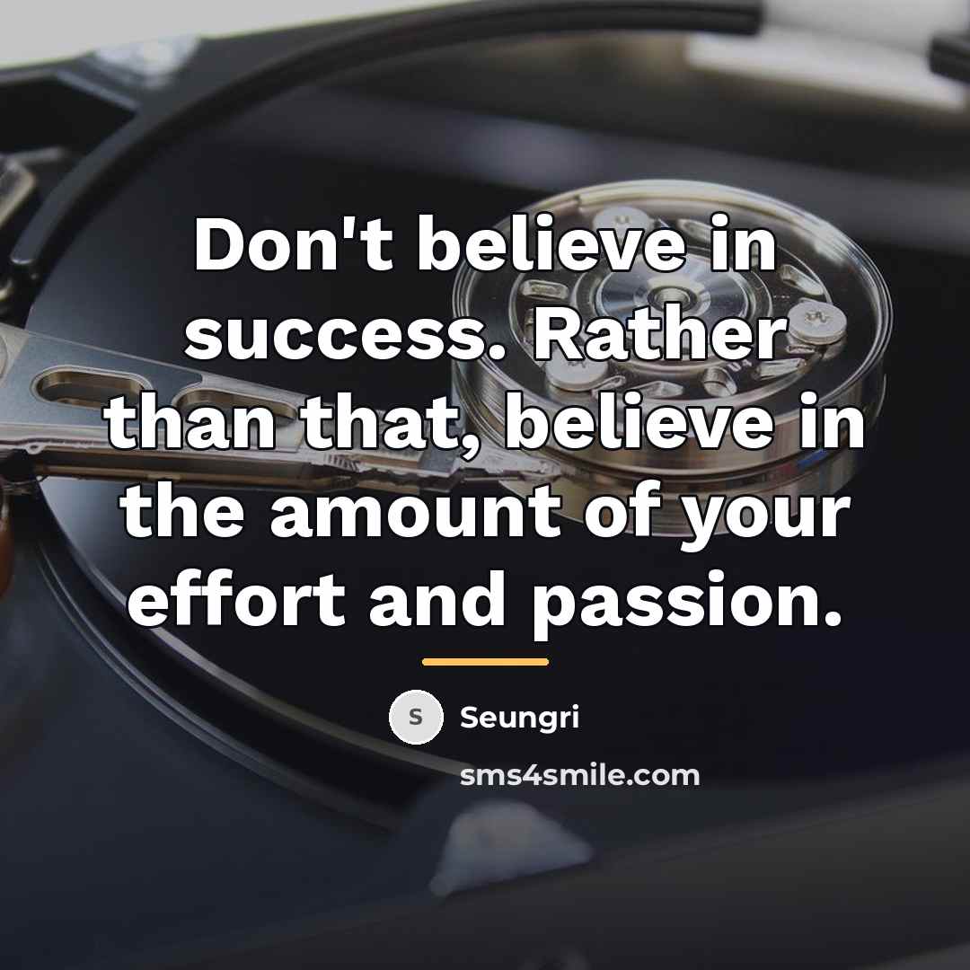 “Don't believe in success. Rather than that, believe in the…” quote by Seungri