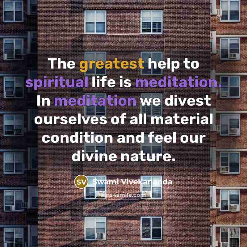 “The greatest help to spiritual life is meditation. In meditation…” quote by Swami Vivekananda
