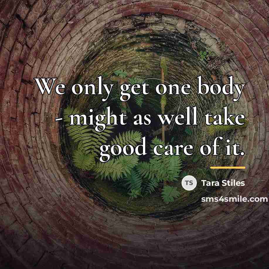 “We only get one body - might as well take…” quote by Tara Stiles