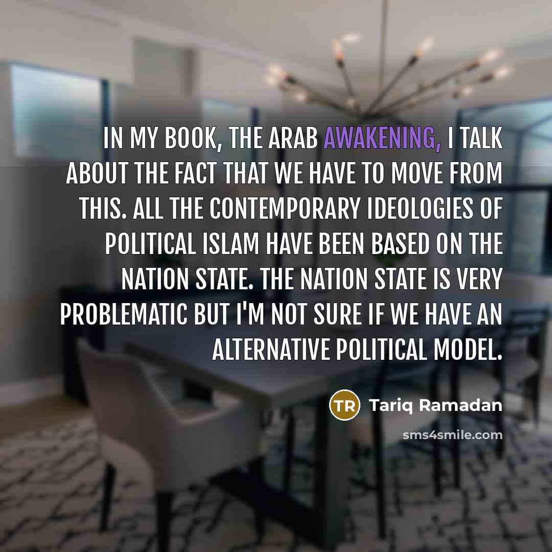 “In my book, the Arab Awakening, I talk about the…” quote by Tariq Ramadan