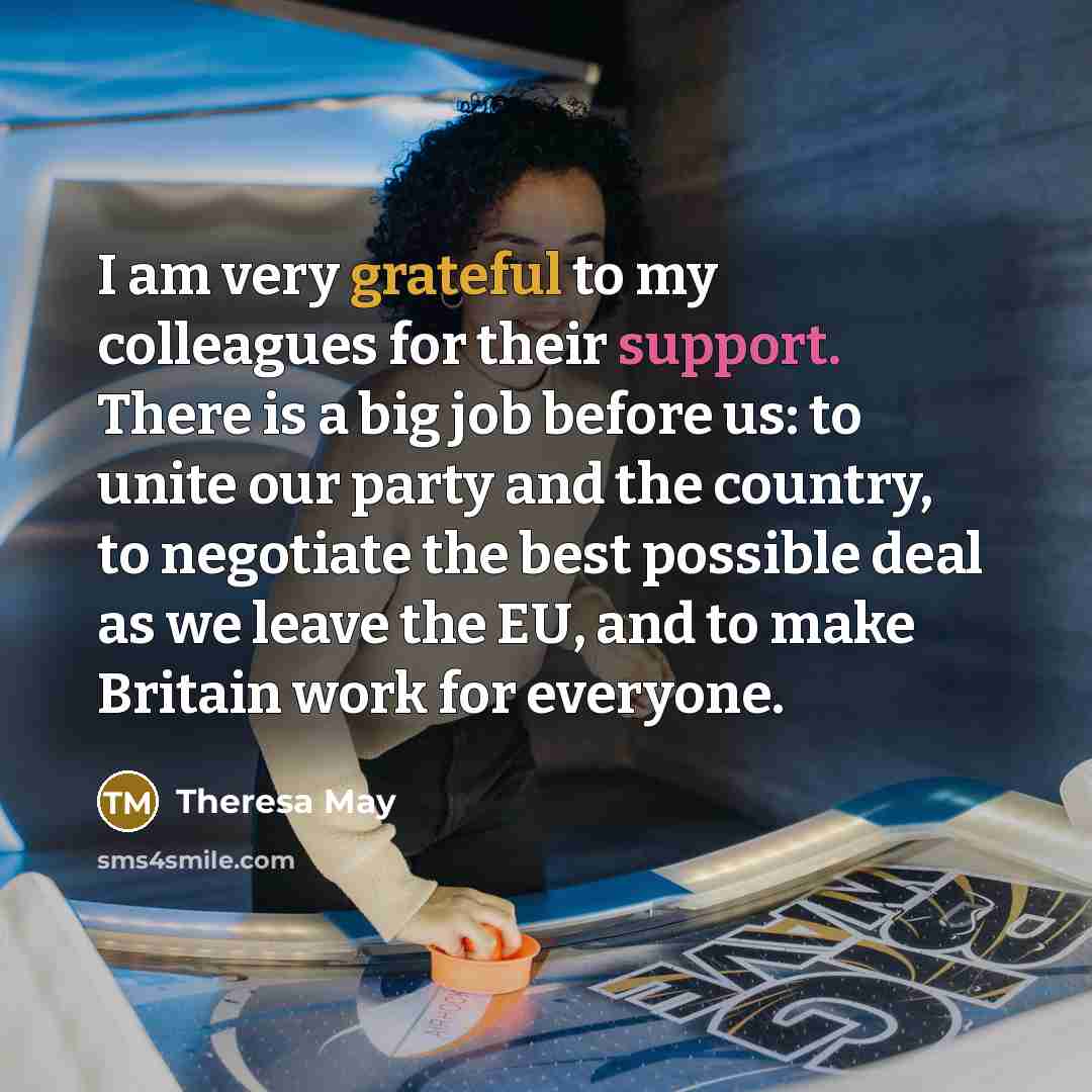“I am very grateful to my colleagues for their support.…” quote by Theresa May
