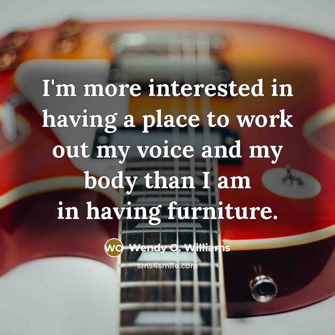 “I'm more interested in having a place to work out…” quote by Wendy O. Williams