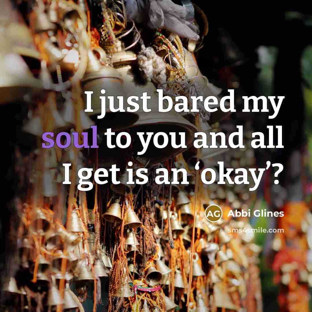 “I just bared my soul to you and all I…” quote by Abbi Glines