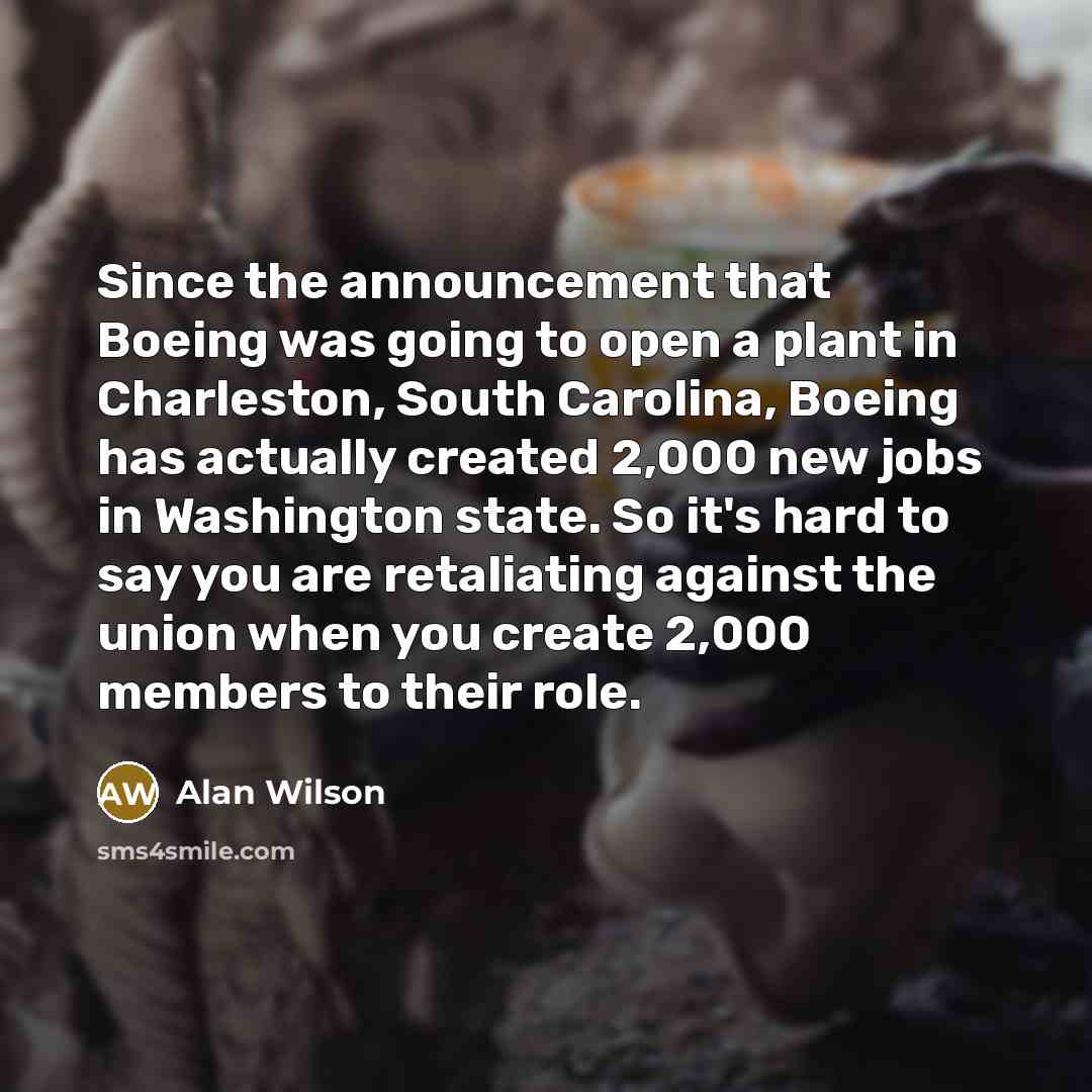 “Since the announcement that Boeing was going to open a…” quote by Alan Wilson