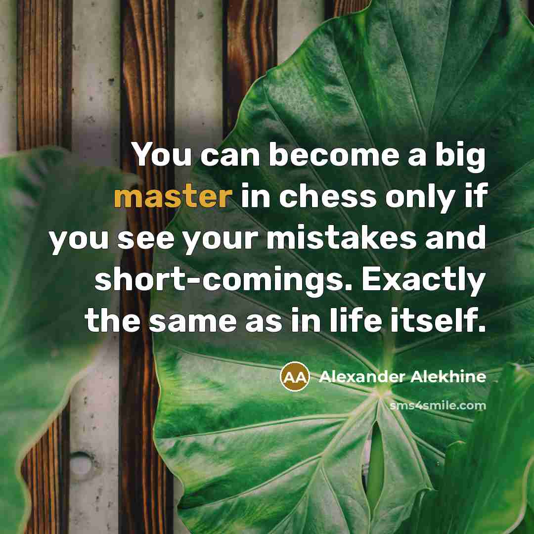 “You can become a big master in chess only if…” quote by Alexander Alekhine