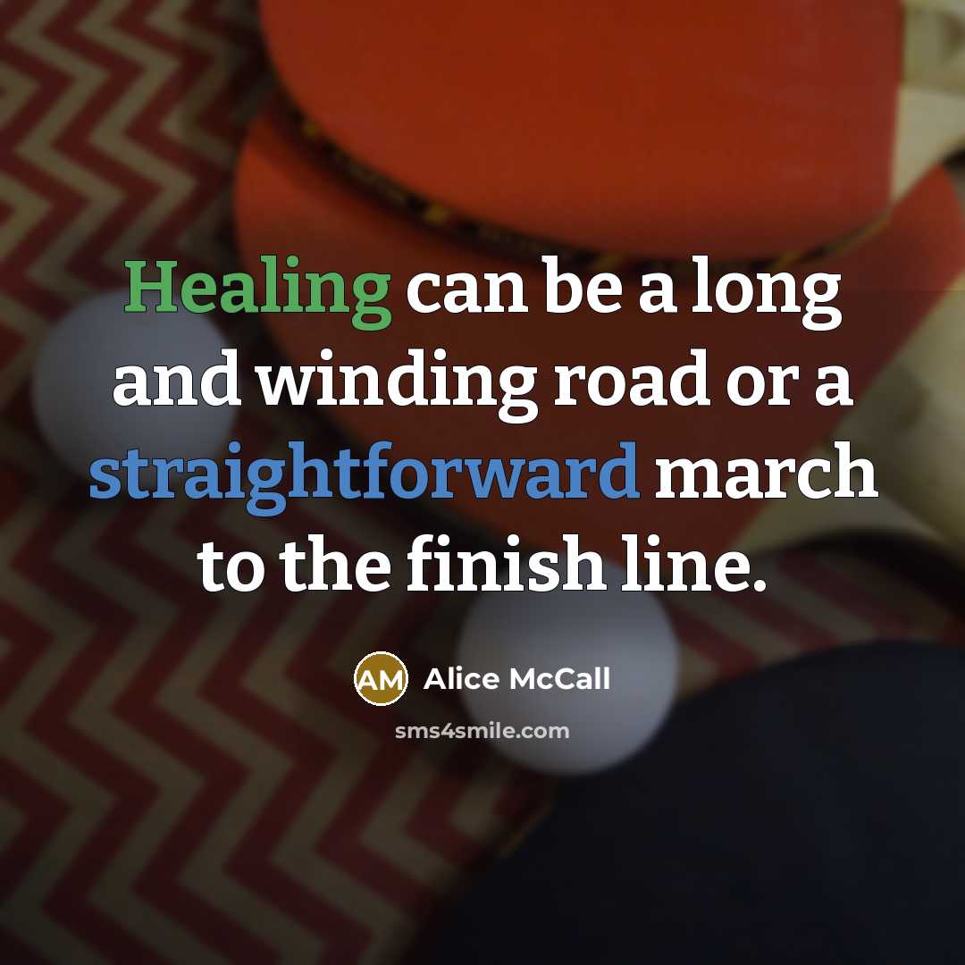 “Healing can be a long and winding road or a…” quote by Alice McCall