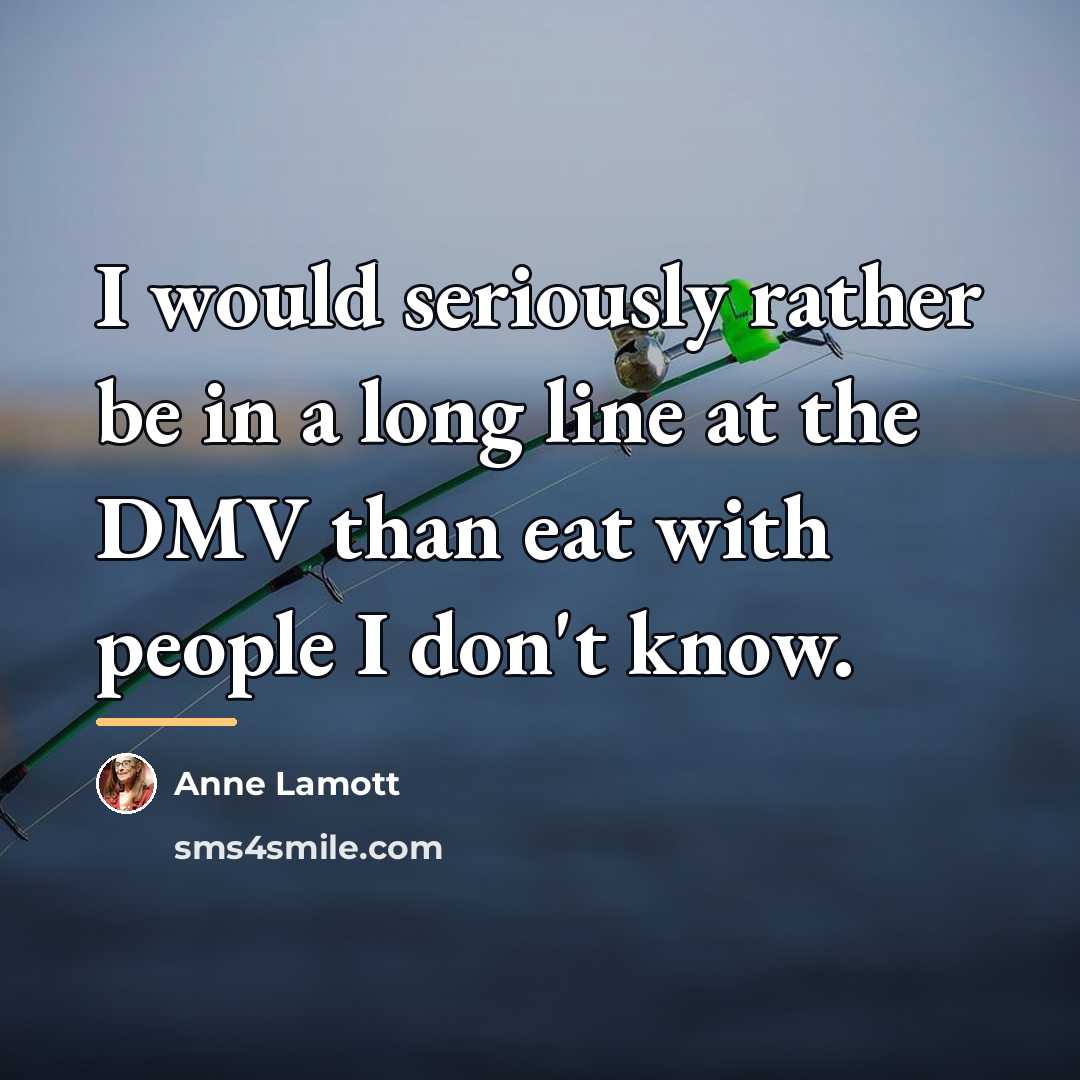 “I would seriously rather be in a long line at…” quote by Anne Lamott