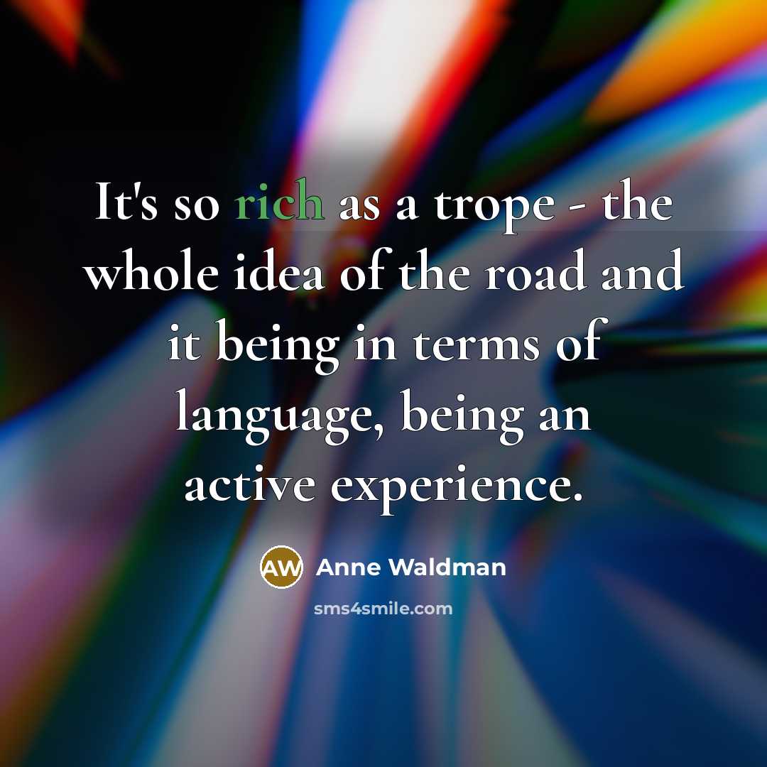 “It's so rich as a trope - the whole idea…” quote by Anne Waldman