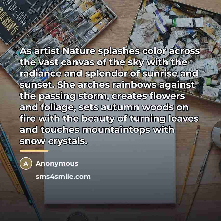 “As artist Nature splashes color across the vast canvas of…” quote by Anonymous