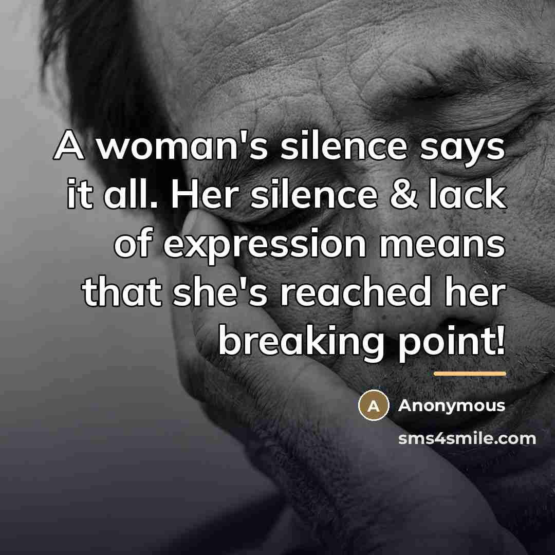 “A woman's silence says it all. Her silence & lack…” quote by Anonymous