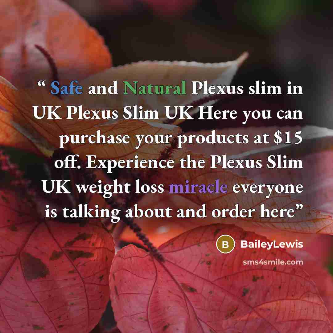 “Safe and Natural Plexus slim in UK Plexus Slim UK Here you can purchase your products at $15 off. Experience the Plexus Slim UK weight loss miracle everyone is talking about and order here” quote by BaileyLewis
