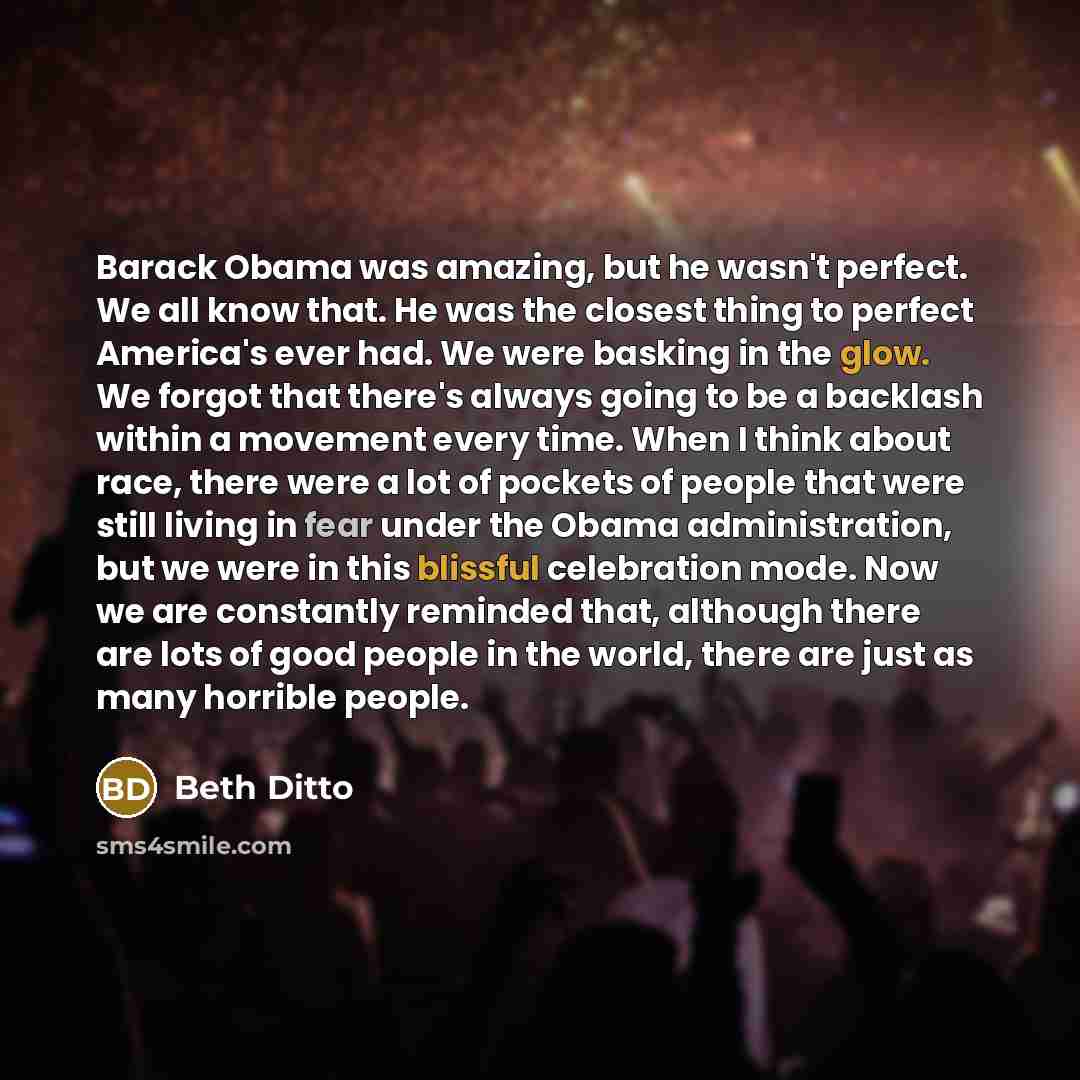 “Barack Obama was amazing, but he wasn't perfect. We all…” quote by Beth Ditto