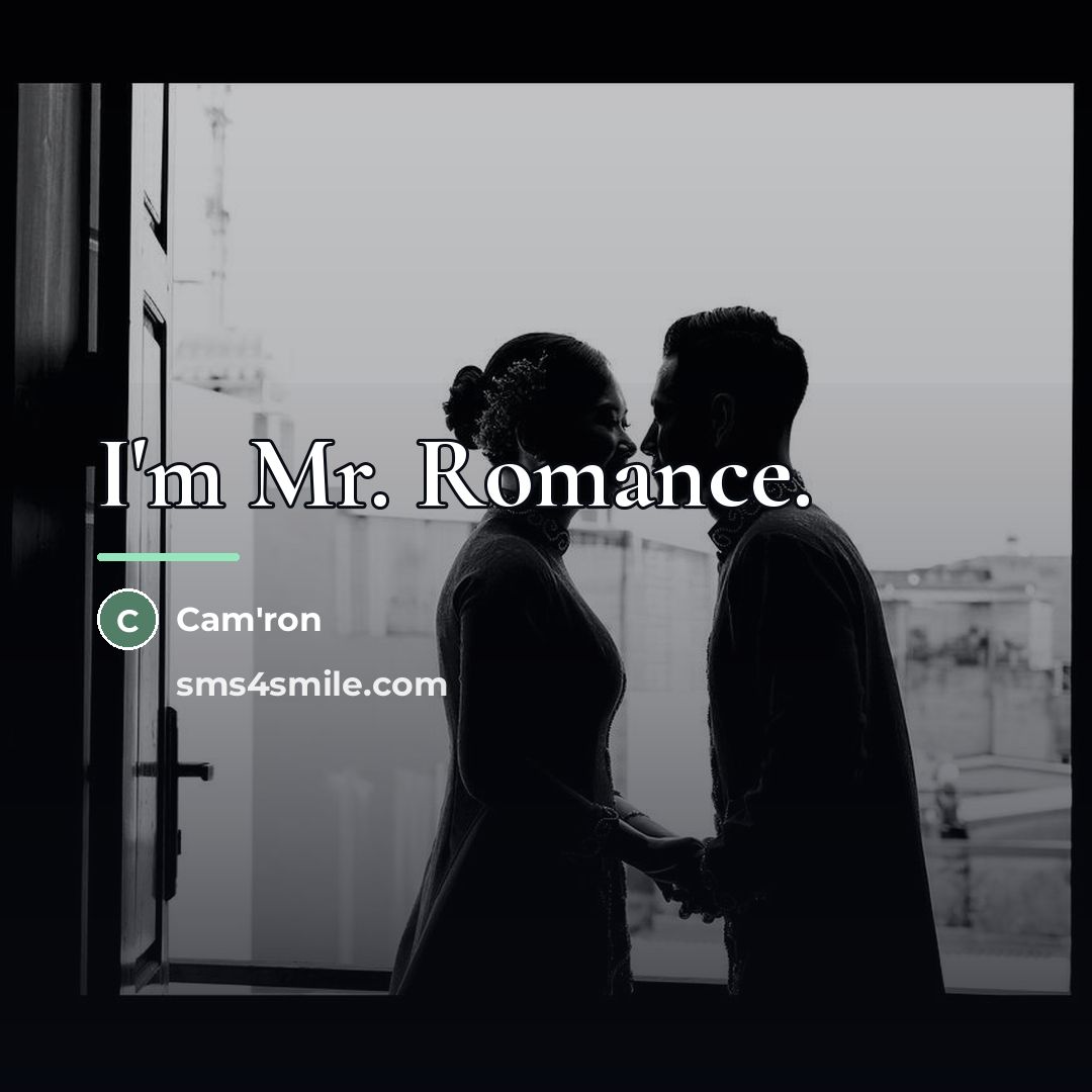 “I'm Mr. Romance.…” quote by Cam'ron