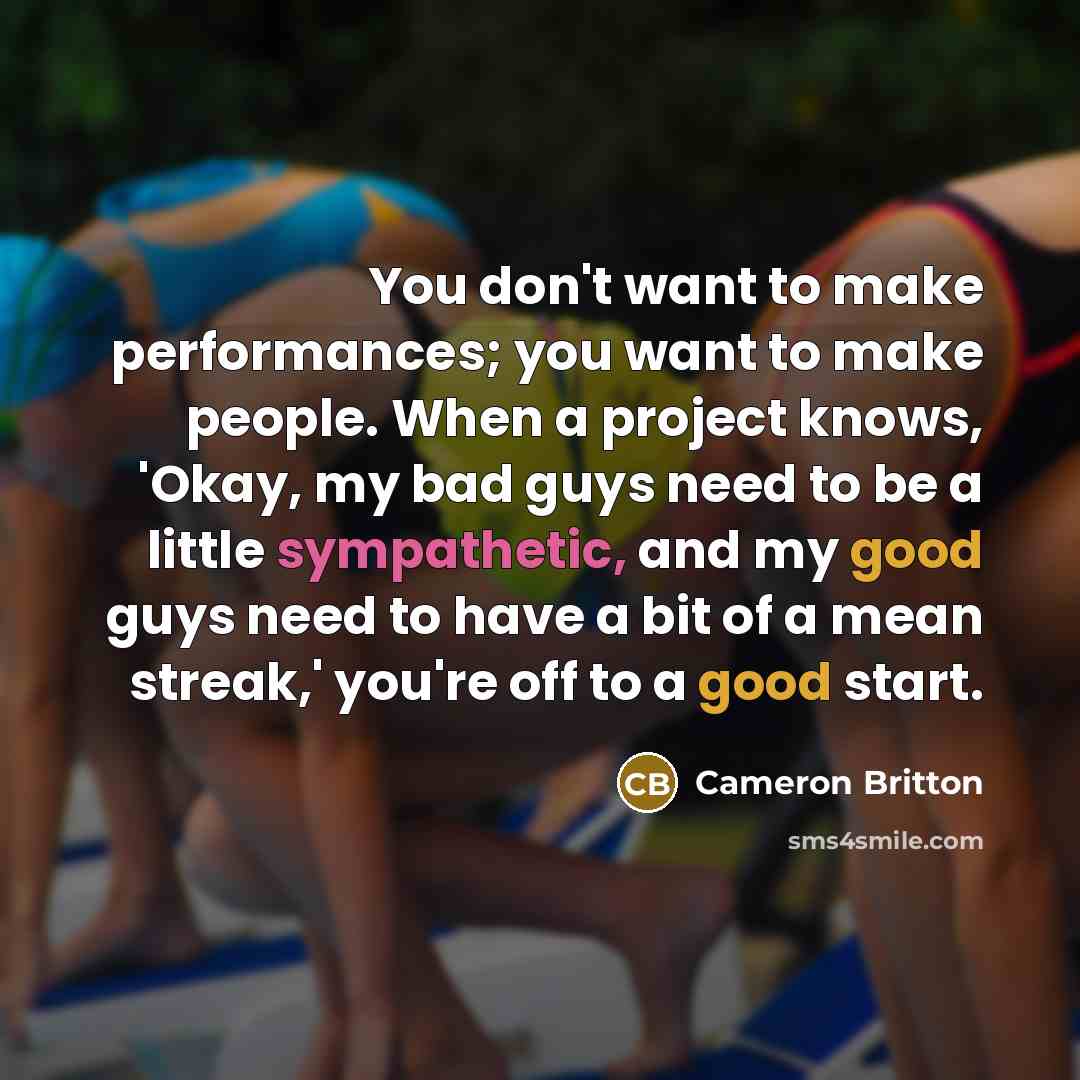 “You don't want to make performances; you want to make…” quote by Cameron Britton