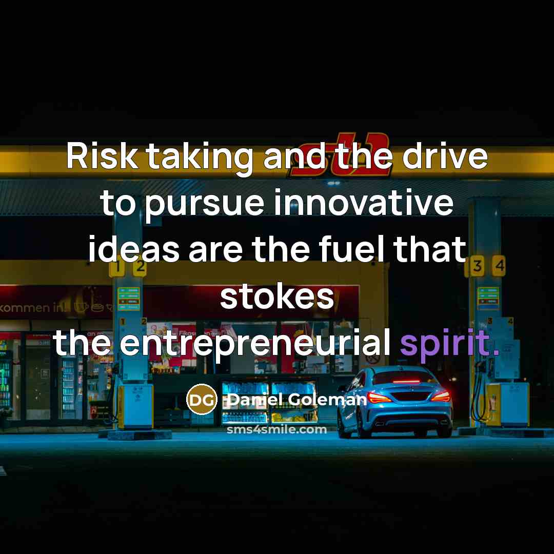 “Risk taking and the drive to pursue innovative ideas are…” quote by Daniel Goleman