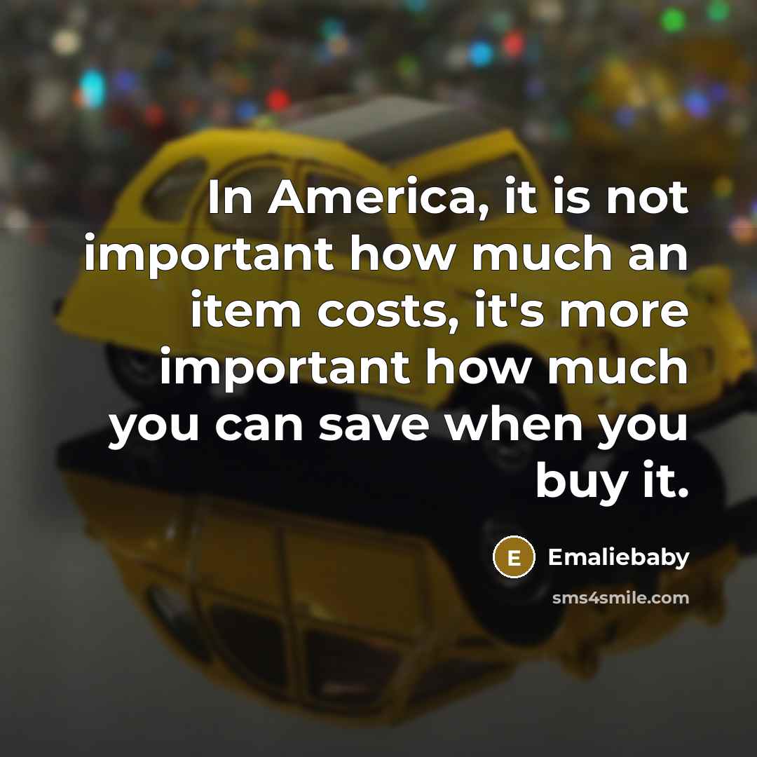 “In America, it is not important how much an item…” quote by Emaliebaby