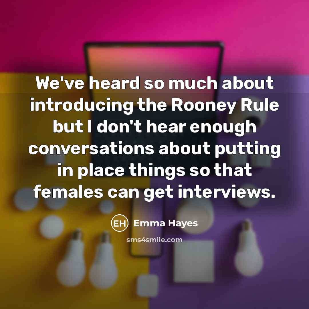 “We've heard so much about introducing the Rooney Rule but…” quote by Emma Hayes