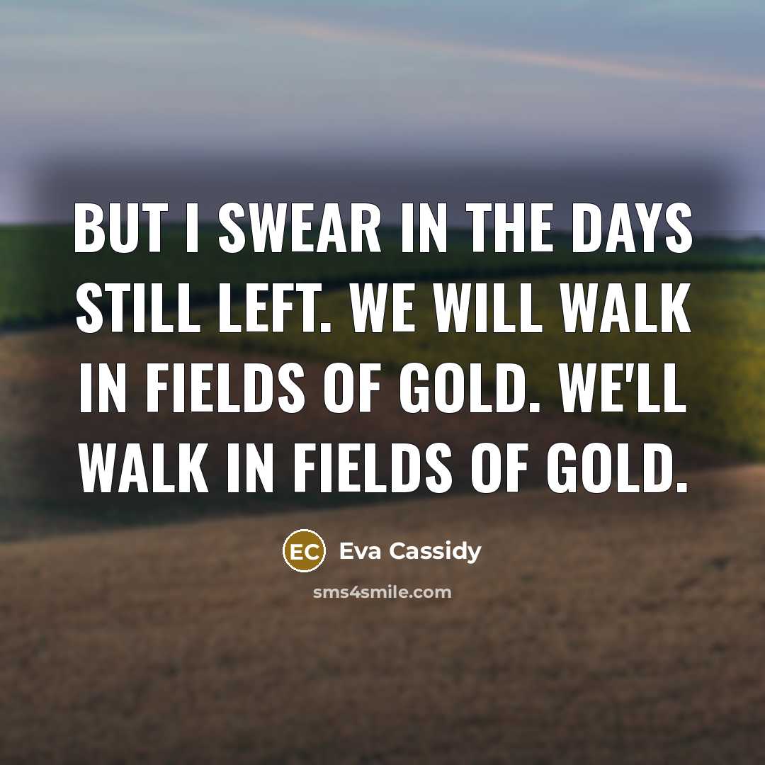 “But I swear in the days still left. We will…” quote by Eva Cassidy