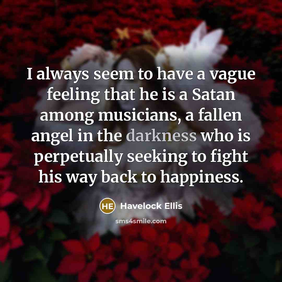“I always seem to have a vague feeling that he…” quote by Havelock Ellis